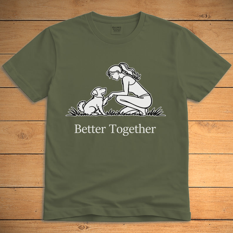 Military green dog lover T-shirt showing a girl beside her dog and the words “Better Together”