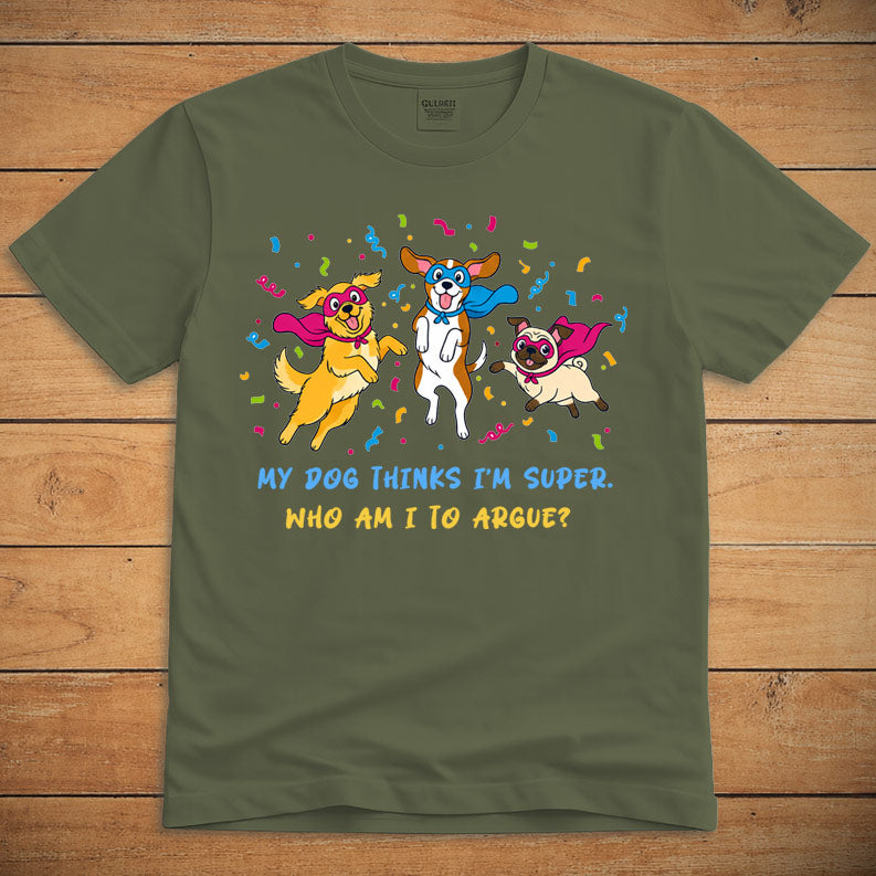 Military green funny dog T-shirt featuring cartoon superhero dogs and the words “My Dog Thinks I’m Super”