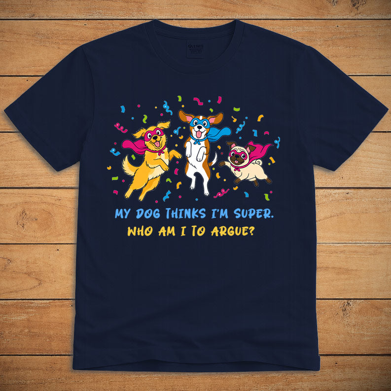 Navy funny dog T-shirt featuring cartoon superhero dogs and the words “My Dog Thinks I’m Super”