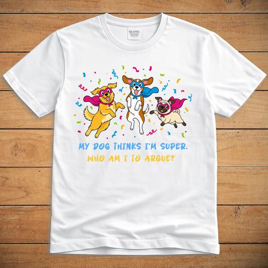 White funny dog T-shirt featuring cartoon superhero dogs and the words “My Dog Thinks I’m Super”